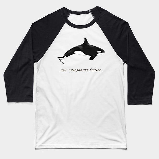 This Is Not a Whale, It's an Orca! Baseball T-Shirt by original84collective
